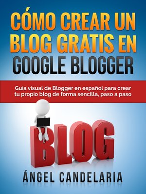 cover image of Cómo Crear un Blog Gratis en Google Blogger